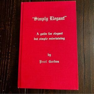 “Simply Elegant” Cookbook by Pearl Gordon (1972)